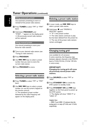 Page 4444
English
Tuner Operations (continued)
Using automatic preset
Use automatic presetting to store or 
reinstall all the preset radio stations.
A Press TUNER to select “FM” or “MW” 
band.
B Hold down PROGRAM until 
“START ...” appears on the display panel.
