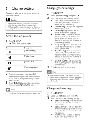 Page 1414
Change general settings
1 Press  SETUP .
2 Select  [General Setup] , then press OK.
3 Select and adjust the following set tings:
• [Disc Lock]  : Restricts play to disc. 
Password (PIN code) is required to 
unlock the disc before play.
• [Display Dim]  : Changes the brightness 
of the display panel.
• [OSD Language]  : Selects the on-
screen display menu language.
• [Screen Saver] : Enables or disables 
screen saver mode. If enabled, the 
screen enters idle mode af ter 10 
minutes of inactivity (for...