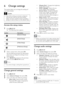 Page 1414
• [Display Dim] : Changes the brightness 
of the display panel.
• [OSD Language]  : Selects the on-
screen display menu language.
• [Screen Saver]  : Enables or disables 
screen saver mode. If enabled, the 
screen enters idle mode af ter 10 
minutes of inactivity (for example, in 
pause or stop mode).
• [Sleep Timer]  : Sets a sleep timer to 
switch the home theater to standby 
af ter a specific time.
• [Auto St andby]  : Enables or disables 
auto standby. If enabled, the home 
theater switches to...