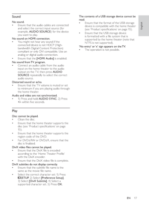 Page 1917
The contents of a USB storage device cannot be 
read.
  • 
 
Ensure that the format of the USB storage 
device is  compatible with the home theater  
 
(see ‘Product speci cations’ on page   
15  
) .
  • 
 
Ensure that the USB storage device 
is format ted with a  le system that is 
suppor ted by the home theater (note that 
NTFS is not suppor ted).
‘No entry’ or ‘x’ sign appears on the TV.
  • 
 
The operation is not possible.Sound
No sound.
  • 
 
Ensure that the audio cables are connected 
and...