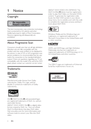 Page 42
   
ABOUT DIV X VIDEO-ON-DEMAND: This 
DivX Cer ti ed  
   device must be registered in 
order to play DivX Video-on-Demand ( VOD) 
content. To generate the registration code, 
locate the DivX VOD section in your device 
setup menu. Go to vod.div x.com with this code 
to complete the registration process and learn 
more about DivX VOD.
   
Windows Media and the Windows logo are 
trademarks, or registered trademarks of 
Microsof t Corporation in the United States and/
or other countries.
   
HDMI, and...