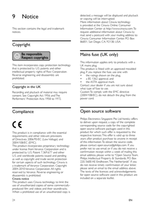 Page 2624EN
 
 
 
 
 
 
 
 
 
9 Notice
 
 
This section contains the legal and trademark 
notices.
   
 
 
Copyright
 
 
 
 
 
This item incorporates copy protection technology 
that is protected by U.S. patents and other 
intellectual proper ty rights of Rovi Corporation. 
Reverse engineering and disassembly are 
prohibited.
   
 
 
Copyright in the UK
 
 
Recording and playback of material may require 
consent. See Copyright Act 1956 and The 
Performers Protection Acts 1958 to 1972.
   
 
 
 
 
Compliance...