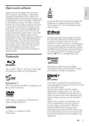Page 55
English
 
Java and all other Java trademarks and logos are trademarks or registered trademarks of Sun Microsystems, Inc. in the United States and/or other countries.
  
Manufactured under license under U.S. Patent #’s: 5,451,942; 5,956,674; 5,974,380; 5,978,762; 6,226,616; 6,487,535; 7,392,195; 7,272,567; 7,333,929; 7,212,872 & other U.S. and worldwide patents issued & pending. DTS and the Symbol are registered trademarks, & DTS-HD, and DTS-HD Master Audio | Essential and the DTS logos are trademarks...