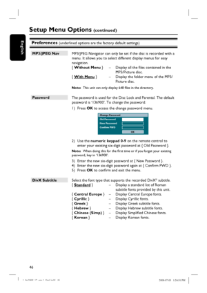 Page 4646
EnglishPreferences (underlined options are the factory default settings)
MP3/JPEG Nav
 MP3/JPEG Navigator can only be set if the disc is recorded with a 
menu. It allows you to select different display menus for easy 
navigation.
{ Without Menu
 }  –  Display all the fi les contained in the 
MP3/Picture disc.
{ With Menu }   –  Display the folder menu of the MP3/
Picture disc.
Note:  This unit can only display 648 fi les in the directory.
Password
 The password is used for the Disc Lock and Parental....