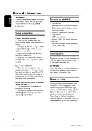 Page 88
English
General Information
WARNING!
This unit does not contain any user-
serviceable parts. Please leave all 
maintenance work to qualifi ed 
personnel.
Setup precautions
Finding a suitable location
–  Place this unit on a fl at, hard and 
stable surface. Never place the unit on a 
carpet.
– Never place this unit on top of other 
equipment that might heat it up (e.g., 
receiver or amplifi er).
–  Never put anything under this unit 
(e.g., CDs, magazines).
–  Install this unit near the AC outlet
where...