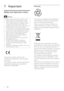 Page 44
Recycling
   
Your product is designed and manufactured 
with high quality materials and components, 
which can be recycled and reused.
   
When you see the crossed-out wheel bin 
symbol attached to a product, it means the 
product is covered by the European Directive 
2002/96/EC:
   
Never dispose of your product with other 
household waste. Please inform yourself about 
the local rules on the separate collection of 
electrical and electronic products. The correct 
disposal of your old product helps...