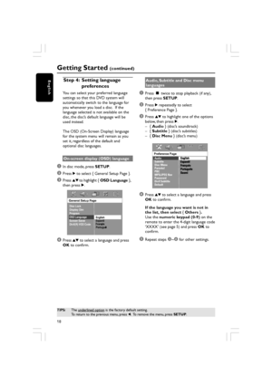 Page 1818
English
Getting Started (continued)
Step 4: Setting languagepreferences
You can select your preferred language
settings so that this DVD system will
automatically switch to the language for
you whenever you load a disc.  If the
language selected is not available on the
disc, the disc’s default language will be
used instead.
The OSD (On-Screen Display) language
for the system menu will remain as you
set it, regardless of the default and
optional disc languages.
On-screen display (OSD) language
1In disc...