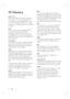 Page 4646     EN
10 Glossary
Aspect ratio
Aspect ratio refers to the length to height ratio 
of TV screens.  The ratio of a standard TV is 
4:3, while the ratio of a high-deﬁ nition or wide 
TV is 16:9.  The letter box allows you to enjoy 
a picture with a wider perspective on a standard 
4:3 screen.
DivX
The DivX code is a patent-pending, MPEG-4 
based video compression technology, 
developed by DivX Networks, Inc., that can 
shrink digital video to sizes small enough to be 
transported over the internet,...