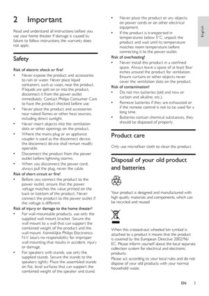 Page 53
Never place the product or any objects  •on power cords or on other electrical 
equipment.
If the product is transpor ted in 
 •temperatures below 5°C , unpack the 
product and wait until its temperature 
matches room temperature before 
connecting it to the power outlet.
Risk of overheating!  Never install this product in a confined 
 •space. Always leave a space of at least four 
inches around the product for ventilation. 
Ensure cur tains or other objects never 
cover the ventilation slots on the...