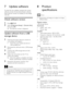 Page 1614
8 Product 
specifications
Note
Specification and design are subject to change  •without notice.
Playback medium
USB storage device
File Format
Audio: .mp3, .wma
 •Picture: .jpg
 •
AmplifierTotal output power : 300 W RMS 
 •Frequency response: 20 Hz-20 kHz / ±3dB
 •Signal-to-noise ratio: > 65 dB (CCIR) / 
 •(A-weighted)
Input sensitivity:
 •
AUX: 2 V
• 
MP3 LINK: 1 V• 
VideoSignal system: PAL / NTSC
 •HDMI output 480p, 576p, 720p, 1080i, 
 •1080 p
Audio S/PDIF Digital audio input:
 • Coaxial: IEC...