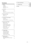 Page 31
8 Product specifications   14
9  Troubleshooting   15
10  Index   16
Contents
1  Notice   2
Copyright   2
Compliance  2
Mains fuse (UK only)  2
Trademarks  2
2 Important   3
Safety   3
Product care  3
Disposal of your old product and batteries 3
3 Your home theater   4
Main unit   4
Remote control  5
4 Connect your home theater   6
Connectors   6
Connect to the TV  7
Connect audio from TV or other devices   8
5 Use your home theater   9
Before you star t   9
Choose your sound  9
Synchronize audio with...