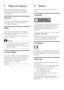 Page 44
2 Notice
This section contains the legal and trademark 
notices.
Copyright
 
This item incorporates copy protection technology 
that is protected by U.S. patents and other 
intellectual proper ty rights of Rovi Corporation. 
Reverse engineering and disassembly are 
prohibited.
Copyright in the UK
Recording and playback of material may require 
consent. See Copyright Act 1956 and The 
Per formers Protection Acts 1958 to 1972.
Compliance
 
This product is in compliance with the essential 
requirements...