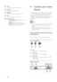 Page 86
   
 
 
 
 
 
 
 
 
 
4  Connect your home 
theater
   
This section helps you connect your home theater 
to a TV and other devices. The basic connections 
of the home theater with its accessories are 
provided in the Quick Star t. For a comprehensive 
interactive guide, see www.connectivityguide.
philips.com. 
  Note
  • 
Refer to the type plate at the back or bot tom 
of the product for identi cation and supply 
ratings.
  • 
 
Before you make or change any connections, 
ensure that all devices are...