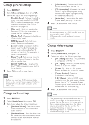 Page 1614
   
 
 
 • [HDMI Audio] 
 : Enables or disables 
HDMI audio output for the T V.
   
 
 
 
• [CD Upsampling] 
 : Conver ts the music 
CD to a higher sampling rate using 
sophisticated digital signal processing 
for bet ter sound quality.
   
 
 
 
• [Audio Sync] 
 : Sets a delay for audio 
output when you play a video disc.
   
 
 
 
 
4 Press  OK 
 to con rm your choice.
 
Note
 
For set tings related to HDMI, the T V must be   •
connected through HDMI.
   
CD upsampling is only available in stereo...