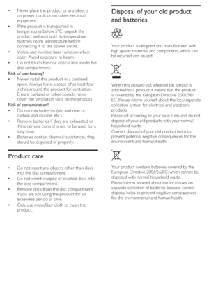 Page 64
   
 
 
 
 
 
 
Disposal of your old product 
and batteries
   
  
 
 
Your product is designed and manufactured with 
high quality materials and components, which can 
be recycled and reused.
   
  
 
 
When this crossed-out wheeled bin symbol is 
attached to a product it means that the product 
is covered by the European Directive 2002/96/
EC . Please inform yourself about the local separate 
collection system for electrical and electronic 
products.
   
Please act according to your local rules and...