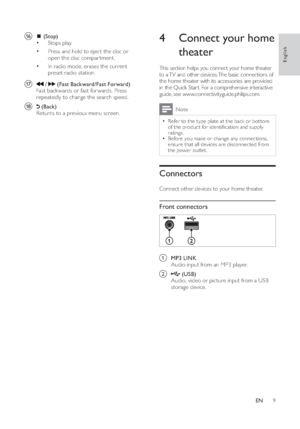 Page 119
4  Connect your home 
theaterThis section helps you connect your home theater 
to a TV and other devices. The basic connections of 
the home theater with its accessories are provided 
in the Quick Star t. For a comprehensive interactive 
guide, see www.connectivityguide.philips.com. 
Note
•Refer to the type plate at the back or bot tom 
of the product for identiﬁ cation and supply 
ratings.•Before you make or change any connections, 
ensure that all devices are disconnected from 
the power outlet....