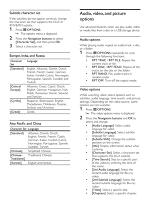 Page 2424
Audio, video, and picture 
options
Use advanced features when you play audio, video, or media files from a disc or a USB storage device.
Audio options
While playing audio, repeat an audio track, a disc, or a folder.
1 Press  OPTIONS repeatedly to cycle through the following functions:
• RP T TR AC / RPT FILE: Repeat the current track or file.• RPT DISC / RPT FOLD: Repeat all the tracks on the disc or the folder.• RPT R AND: Play audio tracks in random order.• RPT OFF: Turn off the repeat mode.
Video...