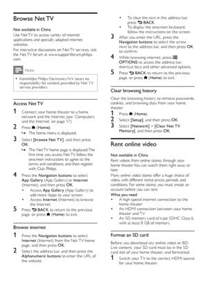 Page 3232
• To clear the tex t in the address bar, press  BACK.• To display the onscreen keyboard, follow the instructions on the screen.
3 Af ter you enter the URL, press the Navigation buttons to select the arrow nex t to the address bar, and then press OK to confirm.
4 While browsing internet, press  OPTIONS to access the address bar, shor tcut keys and other advanced options. 
5 Press  BACK to return to the previous page, or press  (Home) to exit.
Clear browsing history
Clear the browsing histor y to remove...