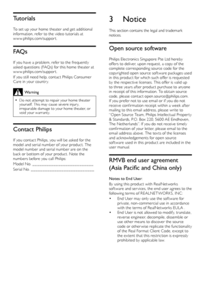 Page 66
3 Notice
This section contains the legal and trademark notices.
Open source software
Philips Electronics Singapore P te Ltd hereby offers to deliver, upon request, a copy of the complete corresponding source code for the copyrighted open source sof tware packages used in this product for which such offer is requested by the respective licenses. This offer is valid up to three years af ter product purchase to anyone in receipt of this information. To obtain source code, please contact...