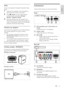 Page 1313
English
Connectors
Connect other devices to your home theater.
Front
  
a MIC (Available only in Asia Pacific and China)Audio input from a microphone.
b MUSIC iLINKAudio input from an MP3 player.
c  (USB)• Audio, video or picture input from a USB storage device.• Connect to a Wi-Fi dongle (Model: P h i l i p s   W U B 1110) .
Rear left
  
a AC MAINS~Connect to the power supply.
b SPEAKERSConnect to the supplied speakers and subwoofer.
c Wireless Rear AudioConnect to a Philips wireless module.(Model:...