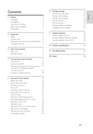 Page 31
6 Change settings    21
Access the setup menu     
21
Change video settings     
21
Change audio settings     
22
Set up network     
22
Set up EasyLink     
22
Change preference settings     
23
Change advanced settings     
23
7 Update software    24
Check software version     
24
Update software from the network     
24
Update software from a USB     
24
8 Product speciﬁ cations    25
9 Troubleshooting    26
10 Index    28
Contents1 Notice     2
Copyright   
2
Compliance   
2
Mains fuse (UK only)...