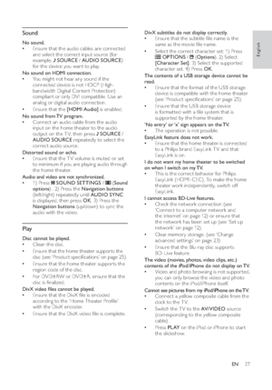 Page 2927
DivX subtitles do not display correctly.
•Ensure that the subtitle ﬁ le name is the 
same as the movie ﬁ le name.
•Select the correct character set: 1) Press 
 OPTIONS /
 ( Options). 2) Select 
[Character Set]. 3) Select the suppor ted 
character set. 4) Press  OK.
The contents of a USB storage device cannot be 
read.
•Ensure that the format of the USB storage 
device is  compatible with the home theater 
(see ‘Product speciﬁ cations’ on page  25 ).
•Ensure that the USB storage device 
is format ted...