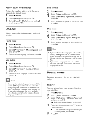 Page 3636
Disc subtitle
1 Press  (Home).
2 Select [Setup] , and then press  OK.
3 Select [Preference]  > [Subtitle], and then 
press OK .
4 Select a subtitle language for discs, and then press OK.
Disc menu
1 Press  (Home).
2 Select [Setup] , and then press  OK.
3 Select [Preference]  > [Disc Menu] , and 
then press  OK.
4 Select a menu language for discs, and then press OK .
Note
 •If your preferred disc language is not available, 
select [O thers]  from the list, and enter the 
4-digit language code found at...