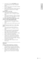 Page 4545
English
• Switch the T V to the AV/ V I D E O source 
(corresponding to the yellow composite 
cable).
• Press the play but ton on the iPod or iPhone 
to star t a slideshow.
• Make sure that the iPod or iPhone sof tware 
has not been tampered with or illegally 
modified.
Play 3D video in 2D mode.
• Make sure that your home theater is 
connected to a 3D T V through an HDMI 
cable.
• Make sure that the disc is a Blu-ray 3D disc, 
and the Blu-ray 3D video option is on (see 
‘Blu-ray 3D video’ on page...