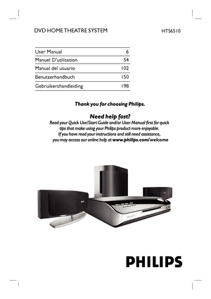 Page 1English
DVD HOME THEATRE SYSTEMHTS6510
welcome
User Manual  6
Manuel D’utilisation  54 
Manual del usuario  102
Benutzerhandbuch 150
Gebruikershandleiding 198
 