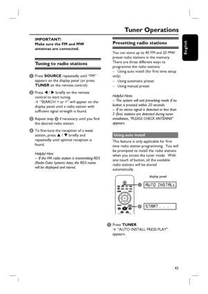 Page 4343
English
Tu n e r  O p e r a t i o n s
IMPORTANT!
Make sure the FM and MW 
antennas are connected.
Tuning to radio stations
A Press SOURCE repeatedly until “FM” 
appears on the display panel (or press 
TUNER on the remote control).
B Press W / X briefl y on the remote 
control to start tuning.
