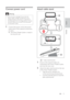 Page 1717
   
 
 
 
 
 
 
 
Attach table stand
 
 
 
  
 
 
 
 
 
 
A  = table stand bracket.
 
 
 
 
 
 
 
 
1  Ensure all the required cables are 
connected to this Home Theater System 
and close the rear cover.
   
 
 
2  Attach the table stand bracket to the rear 
of this Home Theater System.
   
 
 
Align the arrow indicators for  • 
correct positioning and placement.
   
 
 
Use the protrude panels to hold the  • 
table stand bracket.
Align Arrow With table Stand
A
A
Align Arrow 
With table Stand
A...