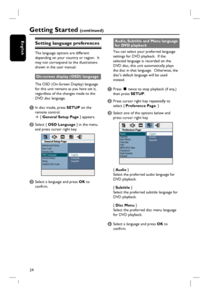 Page 2424
EnglishSetting language preferences
The language options are different 
depending on your country or region.  It 
may not correspond to the illustrations 
shown in the user manual.
On-screen display (OSD) language
The OSD (On-Screen Display) language 
for this unit remains as you have set it, 
regardless of the changes made to the 
DVD disc language.
A In disc mode, press SETUP on the 
remote control.
