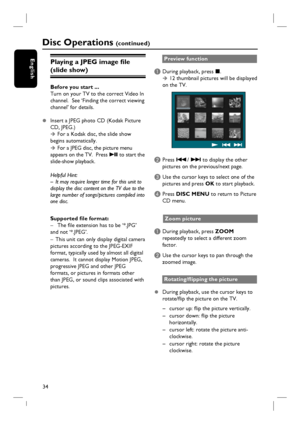 Page 3434
EnglishPlaying a JPEG image fi le 
(slide show) 
Before you start ... 
Turn on your TV to the correct Video In 
channel.  See ‘Finding the correct viewing 
channel’ for details.
z  Insert a JPEG photo CD (Kodak Picture 
CD, JPEG.) 
