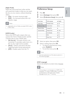 Page 3433
Preference Setup
1 Press  .
2 Select  [Settings], then press  OK.
3 Select  [Preference Setup], then press  .
4  Select an option, then press  OK.
5  Select a setting, then press  OK.
To return to the previous menu,  
press  
 BACK.
To exit the menu, press   
.
Note
See the explanations of the above options in 
the following pages.
[OSD Language]
Selects the default on-screen menu language.
Note
If this product is connected to a HDMI CEC 
compliant T V using a HDMI cable, it switches 
automatically to...