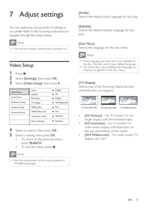 Page 3333
[Audio] 
   
Selects the default audio language for disc play.
 
 
  
 
 
 
[Subtitle] 
   
Selects the default subtitle language for disc 
play.
   
  
 
 
 
[Disc Menu] 
   
Selects the language for the disc menu. 
 
Note
 
If the language you have set is not available on   •
the disc, the disc uses its own default language.
   
For some discs, the subtitle/audio language can 
  •
only be changed from the disc menu. 
 
 
  
 
 
 
 
 
[TV Display] 
   
Selects one of the following display formats...