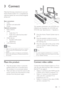 Page 1111
   
 
 
 
  
 
 
 
 
This speakers placement is for HTS7520 only.
   
Different set of speakers for HTS7500 and 
HTS7540. (see ‘Speci cations’ > ‘Speakers’).
   
  
 
 
 
 
 
 
1  Place this Home Theatre System near to 
the TV
   
 
 
2  Place the speakers system at normal 
listening ear-level and directly parallel to 
the listening area.
   
 
 
3  Place the subwoofer at the corner of the 
room or at least 1 metre (3 feet) away 
from the T V.
  Tip
 
To avoid magnetic inter ference or unwanted   •...