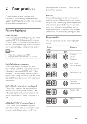 Page 77
Standard Pro le or Pro le 1.1 specs can play 
Bonus View features. 
   
  
 
 
 
 
 
BD-Live 
   
Connect this product to the movie studios 
website via the L AN por t to access a variety 
of up-to-date content (e.g. refreshed previews 
and exclusive special features). You can also 
enjoy nex t generation possibilities, such as 
ringtone/wallpaper downloads, peer-to-peer 
interactions, live events and gaming activities. 
   
 
 
 
 
 
Region codes
 
 
You can play discs with the following region...