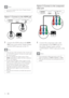 Page 1212
   
 
 
 
Option 2: Connect to the component 
video jack
   
 
 
 
 
 
1  Connect the component video cable 
(not supplied) to the  Y Pb Pr 
 jacks on 
this Home Theater System and the 
COMPONENT VIDEO input jacks on the 
TV.
  Note
 
The component video input jack on the T V   •
might be labeled as  Y Pb Pr 
,  Y Cb Cr  
or  YUV 
.
   
This type of connection provides good picture 
  •
quality.
VIDEO OUT
PbPrY
PbPrY
 
Note
 
You must connect this Home Theater System   •
directly to a T V....