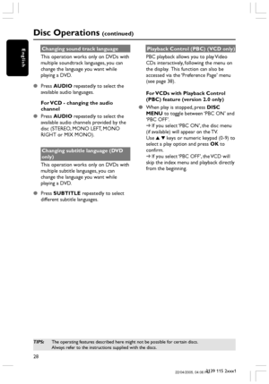 Page 2828
3139 115 2xxx1
EnglishChanging sound track language
This operation works only on DVDs with
multiple soundtrack languages, you can
change the language you want while
playing a DVD.
Press AUDIO repeatedly to select the
available audio languages.
For VCD - changing the audio
channel
Press AUDIO repeatedly to select the
available audio channels provided by the
disc (STEREO, MONO LEFT, MONO
RIGHT or MIX MONO).
Changing subtitle language (DVD
only)
This operation works only on DVDs with
multiple subtitle...