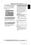 Page 35English
35
3139 115 2xxx1
DVD Setup Menu Options (continued)
TIPS:The underlined option is the factory default setting.
To return to the previous menu, press 1.  To remove the menu, press SETUP MENU.
Accessing Video Setup Page
1
In disc mode, press SETUP MENU.
2Press 1 2 to select ‘Video Setup Page’.
3Press OK to confirm.
Video Setup Page
TV Type
TV Display
Progressive
Picture Setting
Component
TV Type
This menu contains the options for
selecting the colour system that matches
the connected TV.  For...