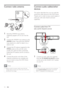 Page 1414     EN
Connect radio antenna
3
4
12
1 Stand the AM/MW loop antenna 
(supplied) upright to  x its claw into the 
slot.
2 Connect the AM/MW loop antenna to the 
AM/MW socket. Then place the AM/MW 
loop antenna on a shelf, or attach it to a 
stand or wall.
3 Connect the FM antenna (supplied) to the 
FM75 socket on this unit (for some 
models, this cable has been connected). 
Extend the FM antenna and  x its ends to 
the wall.
4 Connect the power cord when all the 
required connections are complete and...