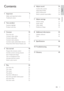 Page 3English
EN     3
Contents
Contents
1 Important  4
Safety and impor tant notice  4
Trademark notice  5
2 Your product  6
Features highlight   6
Product over view  7
3 Connect   10
Place the unit  10
Connect video cables  11
Connect subwoofer  13
Connect radio antenna  14
Connect audio cables/other devices  14
Mount the DVD Home Theatre unit   17
4  Get started     18
Prepare the remote control   18
Find the correct viewing channel  19
Star t Ambisound setup   19
Turn on Progressive Scan  21
Activate...