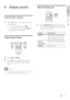 Page 35English
EN     35
Adjust sound
6 Adjust sound
Control the volume
1 
Press VOL +- to increase or decrease 
the volume level.
To mute the volume, press  • H.
To restore the volume, press  • H again 
or press the volume button.
Adjust Bass/Treble
1 Press BASS / TREBLE.
2 Press VOL +-repeatedly to set the 
level for low (BASS) or high (TREBLE) 
tone.
 Note
If the volume control is not used within 10 seconds, it • 
resumes nor mal volume control func tion. 
Select Ambisound
1 Press AMBISOUND repeatedly to...