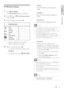 Page 43English
EN     43
Adjust settings
Preference Setup
1 
Press  OPTIONS.

 [ General Setup ] menu is displayed.
2 Press V to select  [ Preference Setup ], 
then press B.
3 Select an option, then press OK.
Preference Setup
Parental
PBC Disc Menu
Password
DivX Subtitle SubtitleAudio
MP3/JPEG Nav
See the explanations of the above  • 
options in the following pages.
4 Select a setting, then press OK.
To return to the previous menu, press  • 
 BACK.
To exit the menu, press  • 
 OPTIONS.[ Audio ]
Select the...