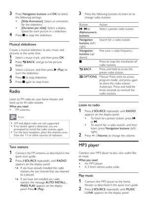 Page 2626
3 Press the following but tons to listen or to change radio stations:
Button Action
 /  or
Alphanumeric 
buttons Select a preset radio station.
Navigation 
buttons  (left/
r ight) Search for a radio station.
Navigation 
buttons  (u p /
d ow n) Fine
	 tune 	 a 	 radio 	 frequency.
Press to stop the installation of 
radio stations.
 BACKPress and hold to erase the 
preset radio station.
 OPTIONS Manual: Press once to access 
program mode, and press again 
to store the radio station.
Automatic: Press and...