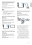 Page 1717
English
  
Option 3: Connect audio through analog 
audio cables
Basic quality audio
Using an analog cable, connect the AUX 
connectors on your home theater to the 
AUDIO OUT  connectors on the TV or other 
device.
  
Set up audio for connected devices
When you connect a device to your home 
theater, check the audio settings.
1 On your T V and other devices, turn on  HDMI-CEC . 	 For 	 details, 	 see 	 the 	 user 	
m

anual of the T V and the other device.
2	 Select	‘Amplifier’	from	the	T V	speakers	m...