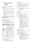 Page 2020
Auto volume
Turn the auto volume on to keep the volume 
constant when you switch to a different source. 
1 Press  SOUND SETTINGS.
2 Select AUTO VOLUME , and then press 
OK .
3 Press the Navigation buttons  (u p /d ow n) to 
select ON  or OFF.
4 Press  OK	 to 	 confirm.
Sound mode
Select	predefined	sound	modes	to	suit	your	v
ideo or music.
1 Press  SOUND SETTINGS .
2 Select SOUND, and then press OK .
3 Press the Navigation buttons  (u p /d ow n) to 
select a set ting on the display:
•	MOVIE : Enjoy a...