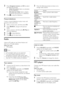 Page 2626
3 Press the following but tons to listen or to change radio stations:
Button Action
 /  or
Alphanumeric 
buttons Select a preset radio station.
Navigation 
buttons  (left/
r ight) Search for a radio station.
Navigation 
buttons  (u p /
d ow n) Fine
	 tune 	 a 	 radio 	 frequency.
Press to stop the installation of 
radio stations.
 BACKPress and hold to erase the 
preset radio station.
 OPTIONS Manual: Press once to access 
program mode, and press again 
to store the radio station.
Automatic: Press and...