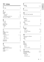 Page 3129
EEasyLink set tings 21, 22
Ffile formats 25
HHDMI CEC (see Easylink) 21
IInternet B D - L i ve 16connect 12sof tware update  24iPod play 20slideshow  20
Llanguage audio  17, 23disc menu  23on-screen display  23subtitle  17, 23
Mmedia server software set up  18MP3 play 20
NNet TV 19network connect  12set up  12sof tware update 24
Oone-touch play 21, 22one-touch standby 21, 22overview connectors 9main unit  6remote control 6
10 Index
33D video  16
Aamplifier 25audio connection 11language 23synchronize...