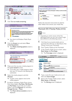 Page 3030
 
Follow the onscreen instructions to add the 
other	folders	t hat	c ontain	y our	m edia	fi les.
Macintosh OS X Twonky Media (v4.4.2)
Note
 •Depending on which version of the Mac 
operating system you use, your screens might 
look different to the following screens.
1 Visit http://www.twonkymedia.com to 
purchase the sof tware, or download a free 
30 -day
	t

rial
	t
 o
	y
 our
	M
 acintosh.
2 Star t Twonky Media on the Macintosh.
3 In the Twonky Media Ser ver screen, select 
Basic Setup  and First...